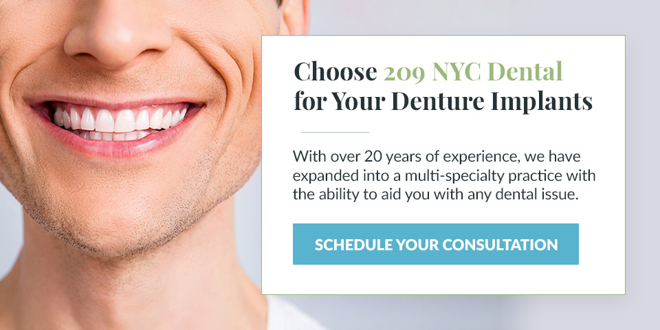 Choose 209 NYC Dental for Your Denture Implants
