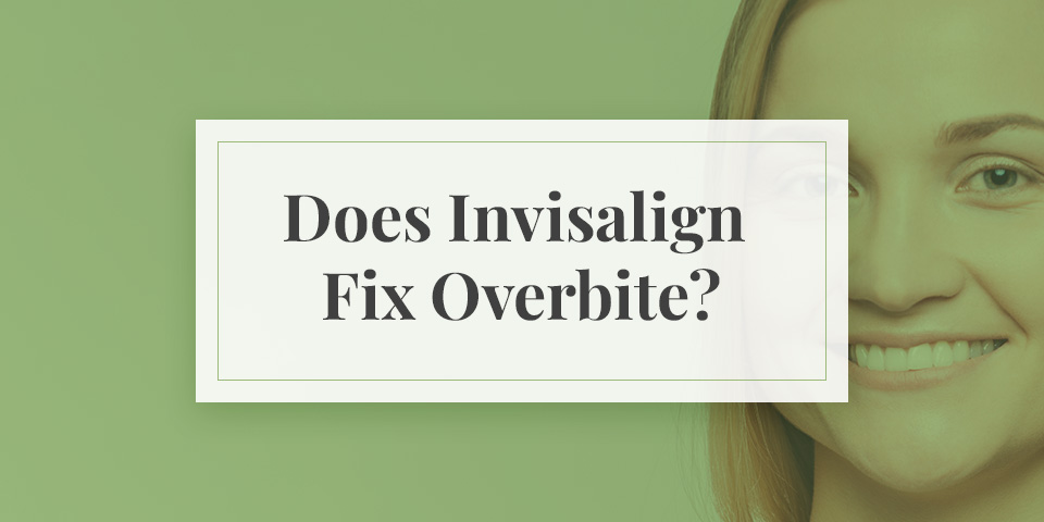 Does Invisalign Fix Overbite?
