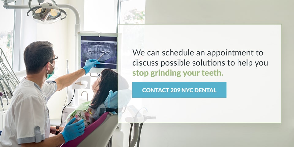 schedule an appointment to discuss possible solutions to help you stop grinding your teeth