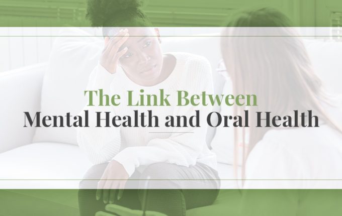 The Link Between Mental Health and Oral Health