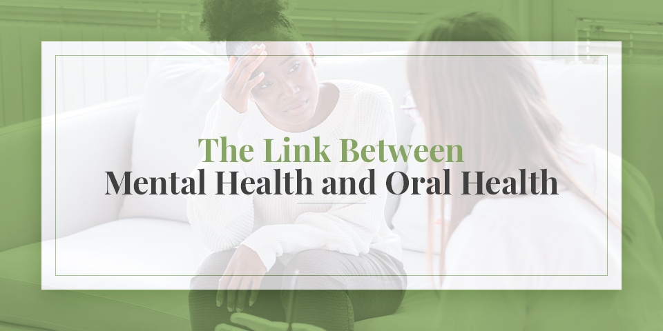 The Link Between Mental Health and Oral Health