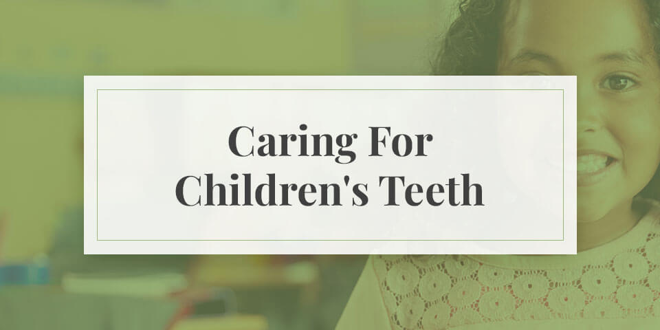 Caring For Children's Teeth