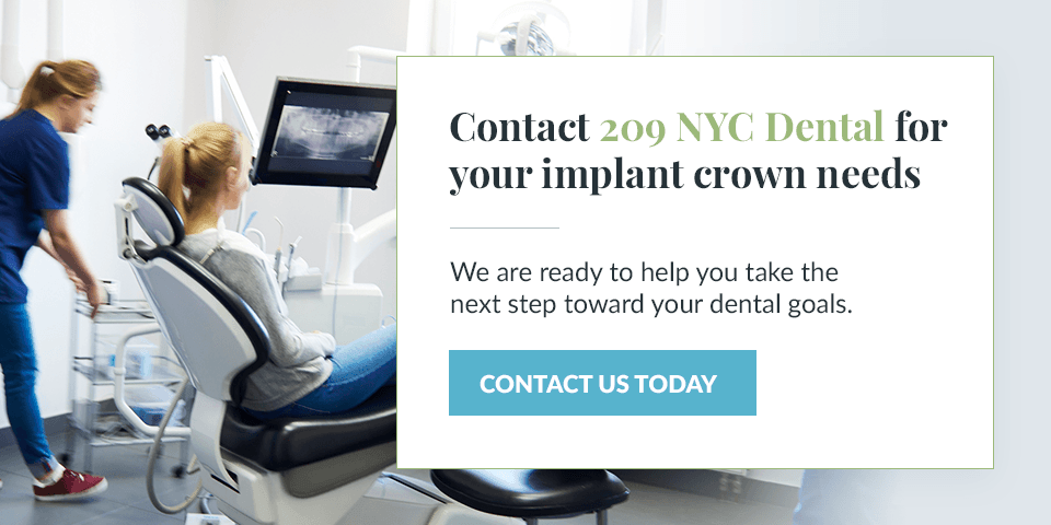 Contact 209 NYC Dental for Your Implant Crown Needs