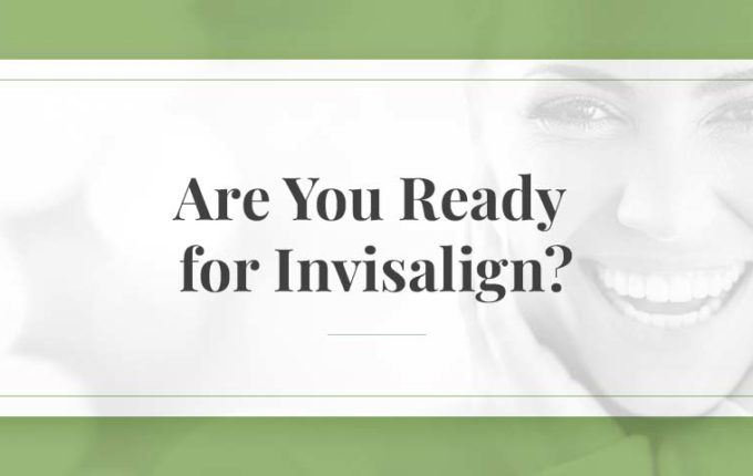 Are You Ready for Invisalign?