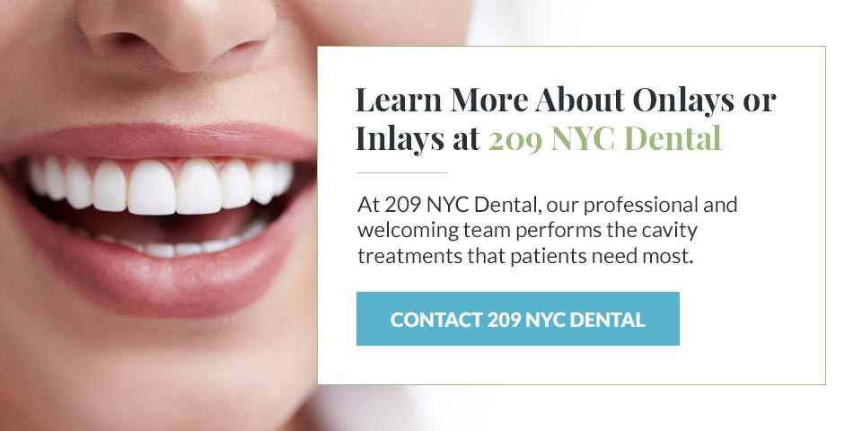 Learn More About Onlays or Inlays at 209 NYC Dental
