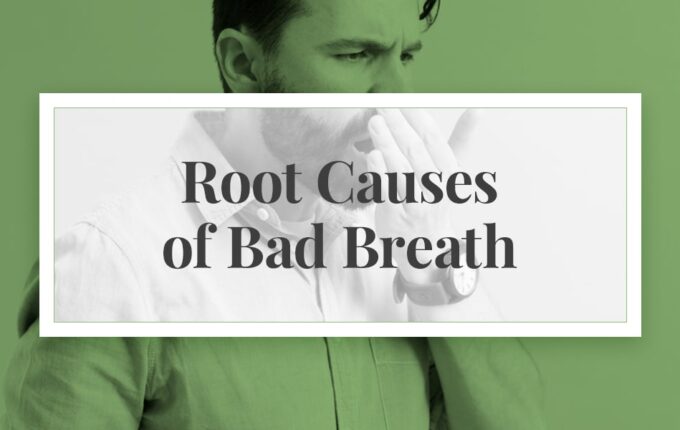 Root Causes of Bad Breath