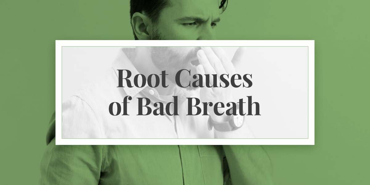 Root Causes of Bad Breath